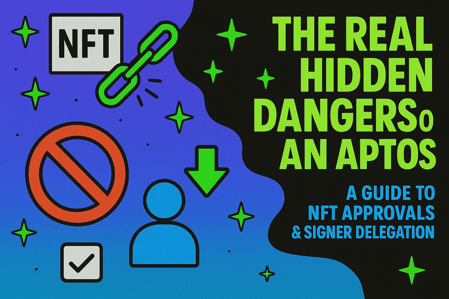 Cover image for The Real Hidden Dangers on Aptos: A Guide to NFT Approvals & Signer Delegation